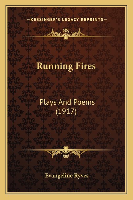 Running Fires : Plays And Poems (1917) (Paperback)