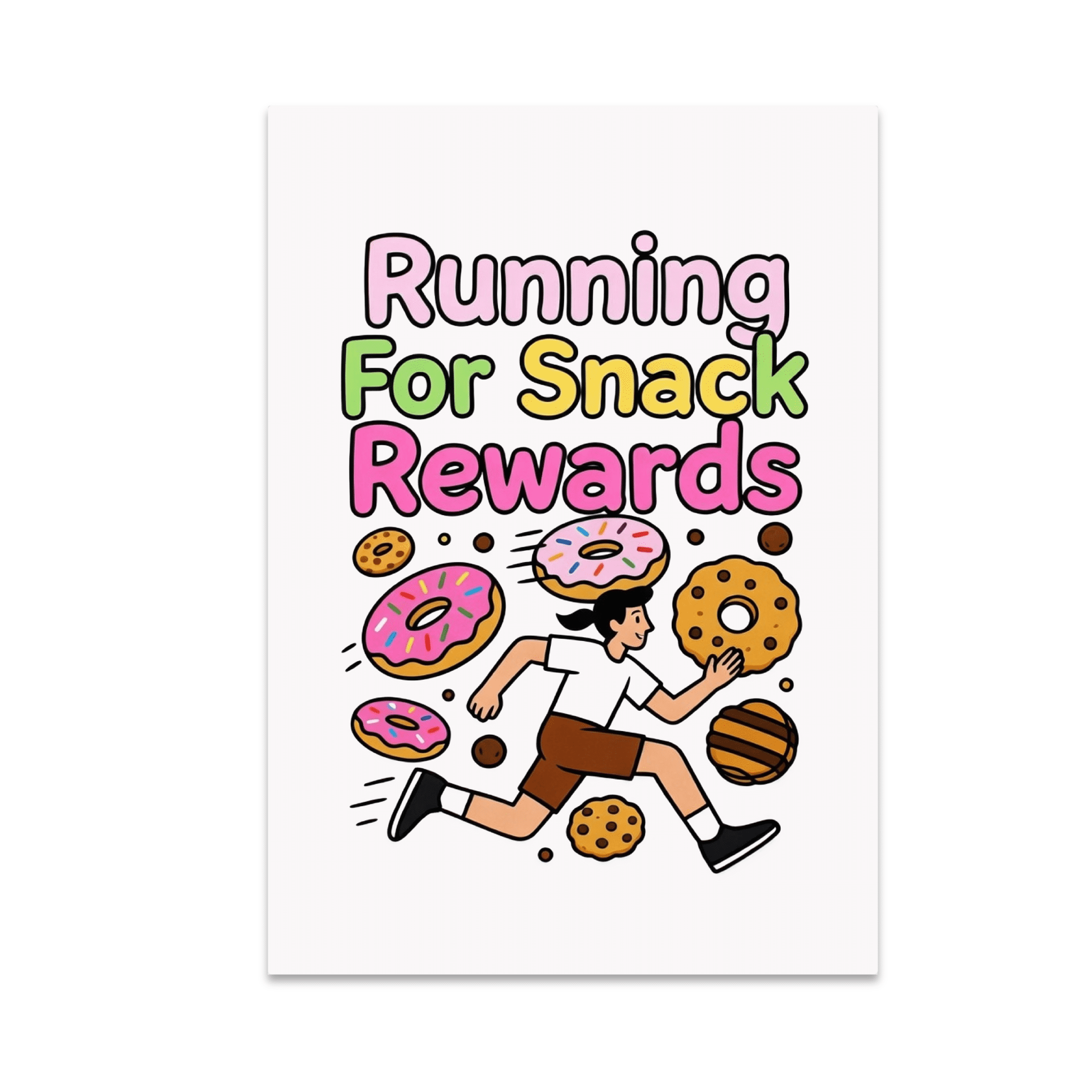 Running For Snacks Running For Snack Rewards - Snack-Driven Fitness Enthusiast - 13x19 ...