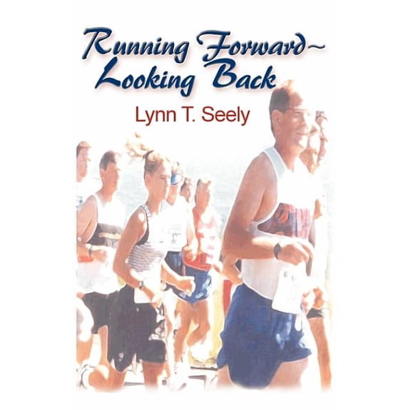 Running Forward-Looking Back, (Paperback)