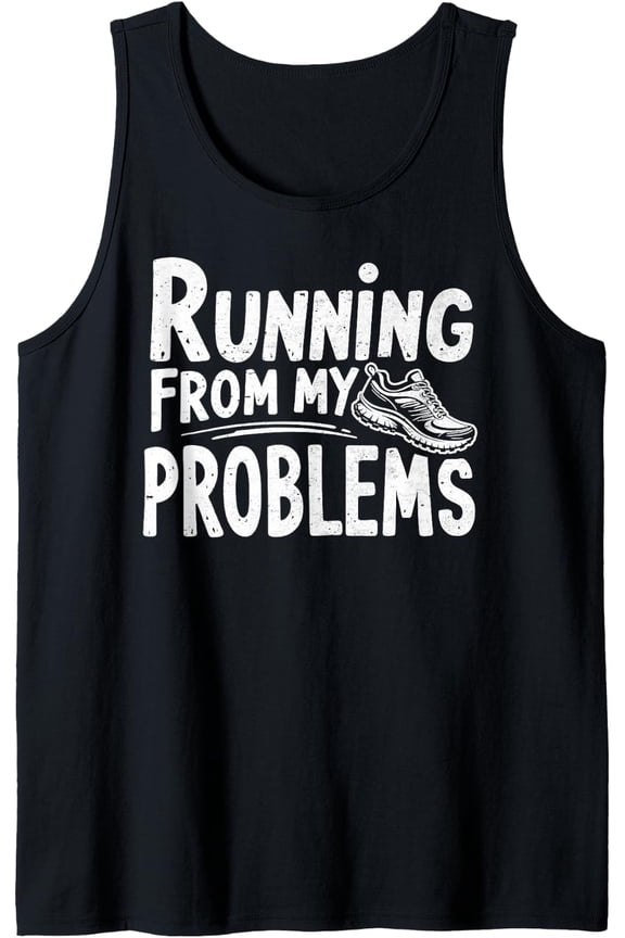 Running From My Problems Fitness Runner & Jogging Tank Top Size S-3XL
