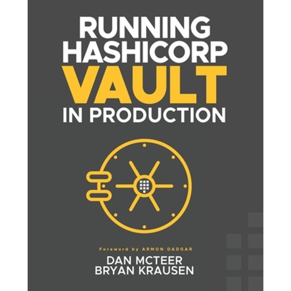 Pre-Owned Running HashiCorp Vault in Production (Paperback) by Bryan Krausen, Dan McTeer