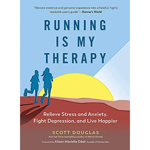 Pre-Owned Running Is My Therapy: Relieve Stress and Anxiety, Fight Depression, and Live Happier (Paperback) 1615195815 9781615195817