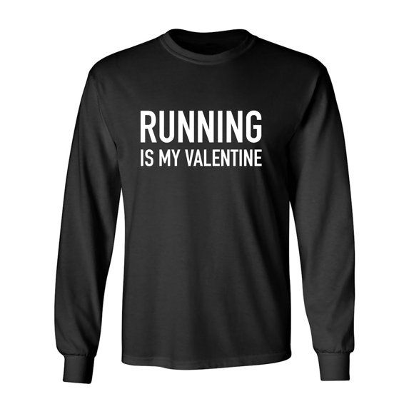 Running Is My Valentine Adult Long Sleeve T-shirt