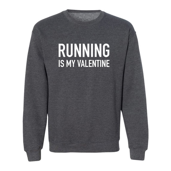 Running Is My Valentine Crewneck Sweatshirt