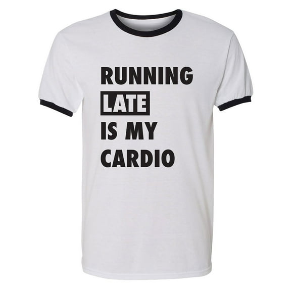 Running Late Is My Cardio Adult Short Sleeve Ringer T-shirt