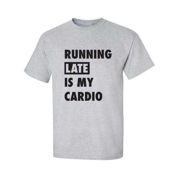 Running Late Is My Cardio Adult Short Sleeve T-shirt