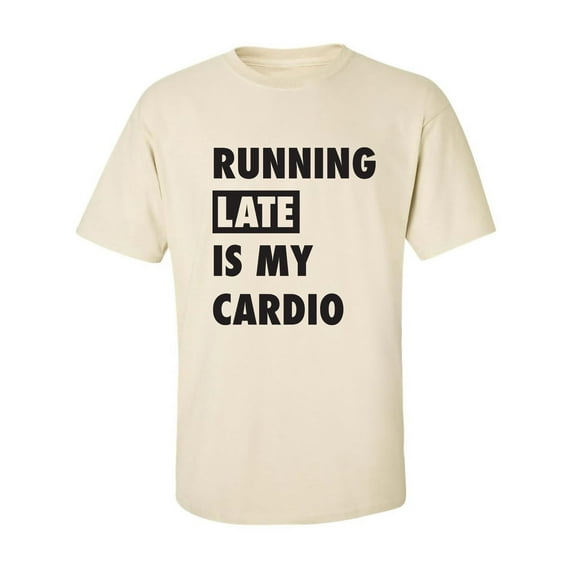 Running Late Is My Cardio Adult Short Sleeve T-shirt