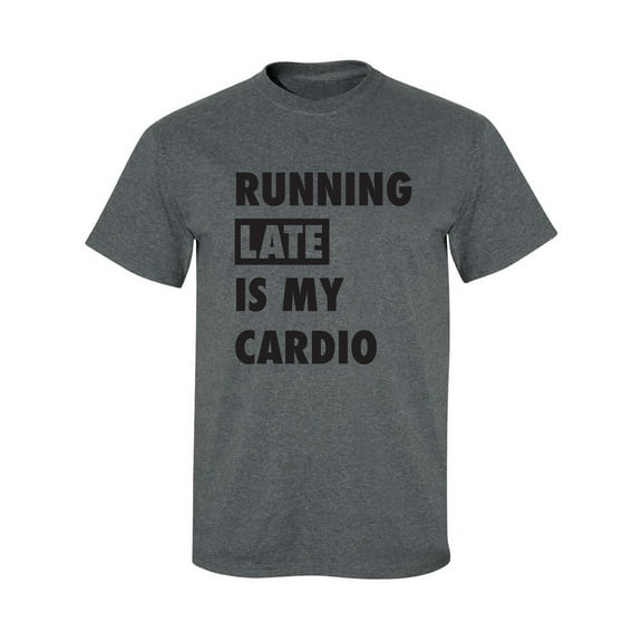 Running Late Is My Cardio Adult Short Sleeve T-shirt