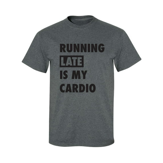 Running Late Is My Cardio Adult Short Sleeve T-shirt