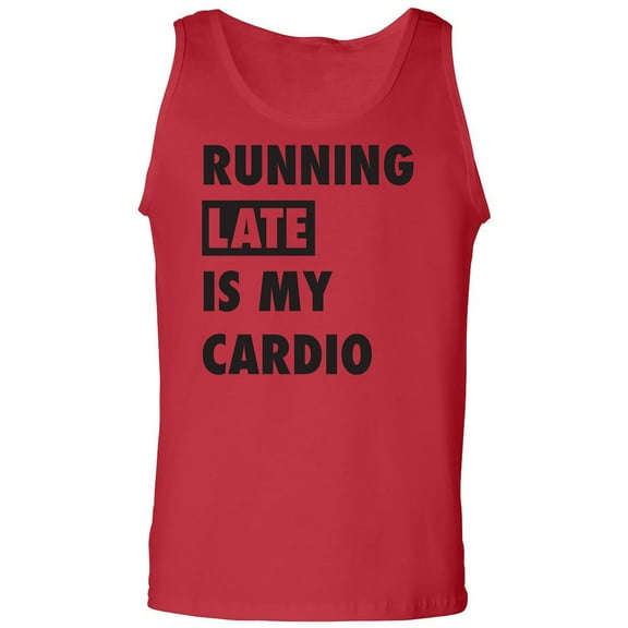 Running Late Is My Cardio Adult Tank Top