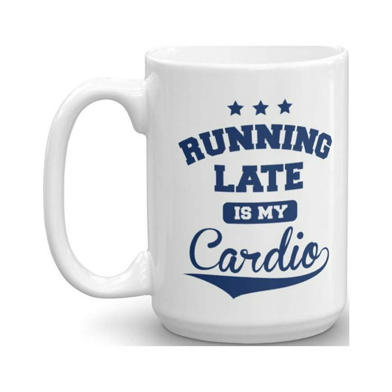 Cardio Not Running Running Late Is My Cardio-png-jpeg-sublimation