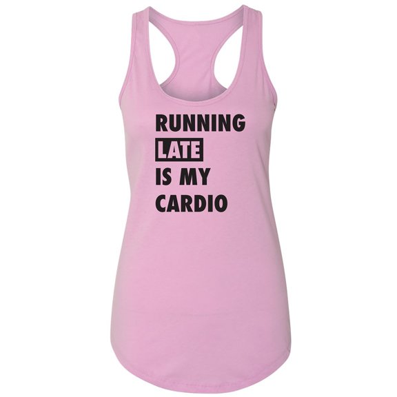Running Late Is My Cardio Racerback Tank