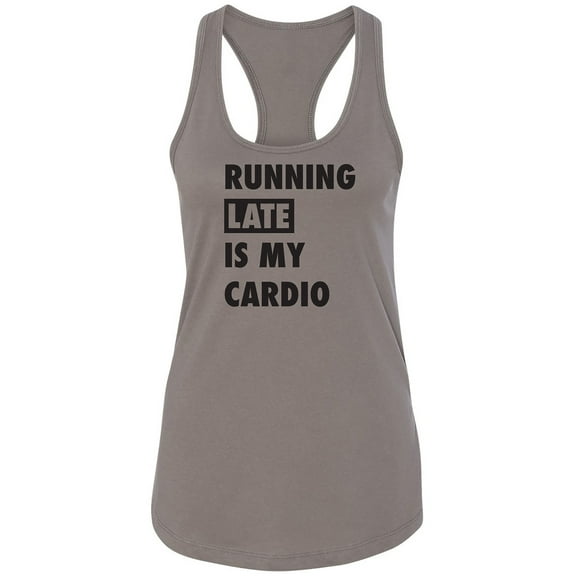 Running Late Is My Cardio Racerback Tank