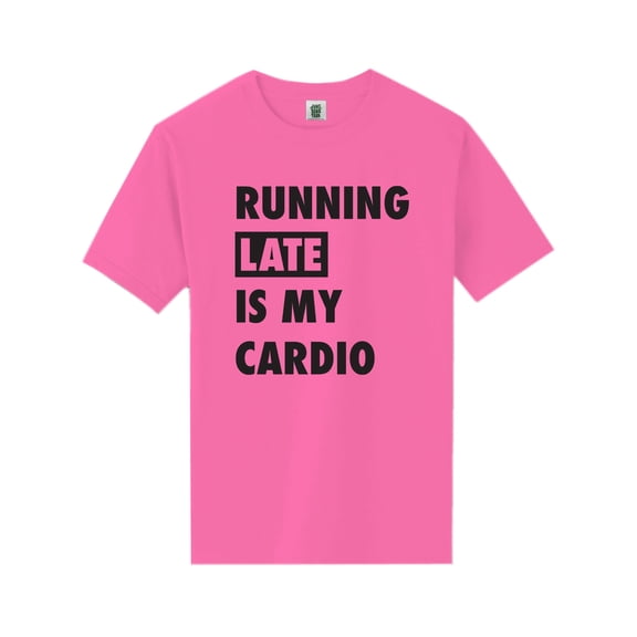 Running Late Is My Cardio Short Sleeve Neon T-Shirt