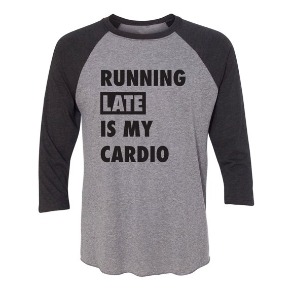 Running Late Is My Cardio Unisex 3/4 Sleeve Baseball Raglan Tee