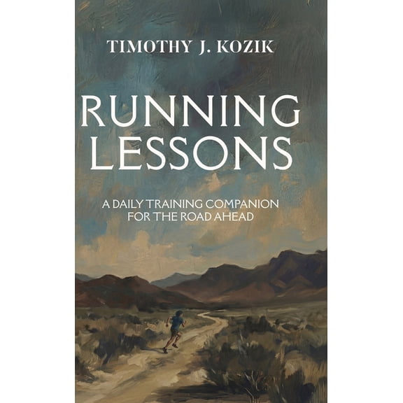 Running Lessons: A Daily Training Companion for the Road Ahead, (Hardcover)
