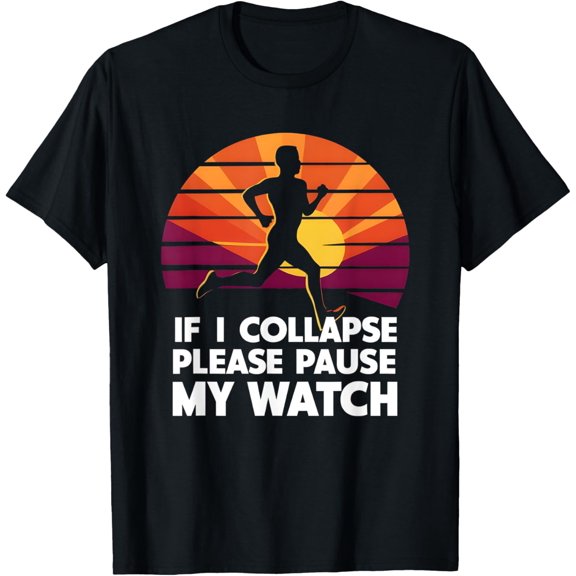 Running Marathon If I collapse funny Gift: Mens & Womens T-Shirt