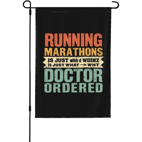 Running Marathons Doctor Ordered Garden Flags Small Garden Flags 12x18 Double Sided Seasonal Garden Flag For Indoor
