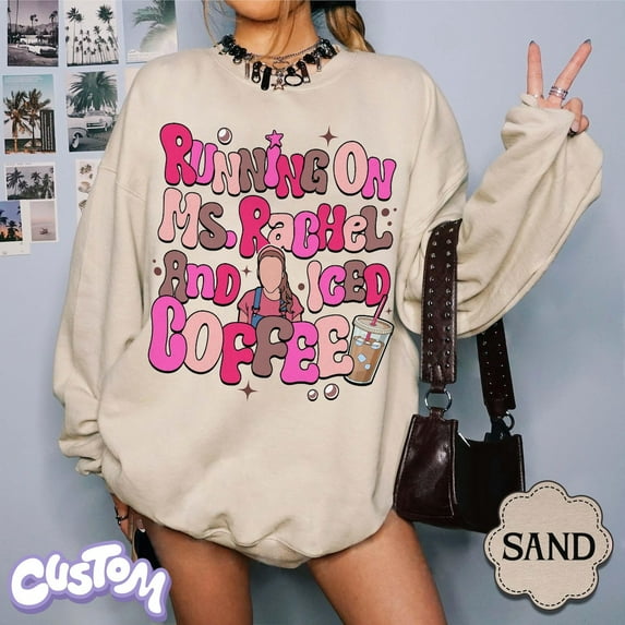 Running On Ms Rachel And Iced Coffee Sweatshirt, Miss Rachel T-Shirt, Coffee Mom Shirt, Ms Rachel Mom Mother'S Day, Ms Rachel Tee TSHIRT All Size S-5XL