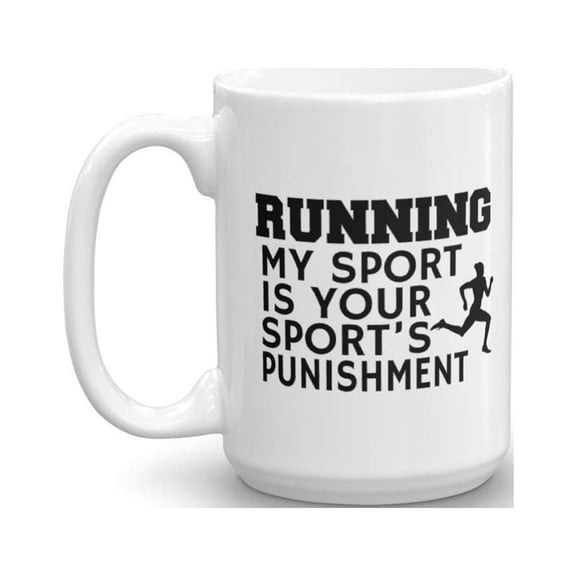 Running My Sport Is Your Sports Punishment Coffee & Tea Gift Mug for a Long Distance Marathon Runner (15oz)