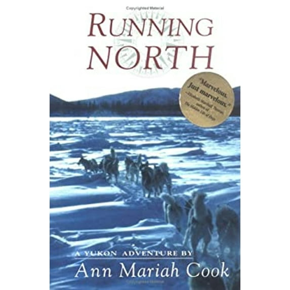 Pre-Owned Running North: A Yukon Adventure, 9781565122130, 1565122135, Hardcover, First Edition edition