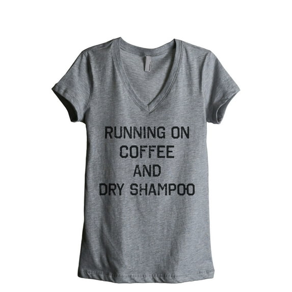 Running On Coffee And Dry Shampoo Women's Fashion Relaxed V-Neck T-Shirt Tee Heather Grey 2X-Large