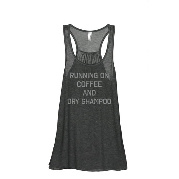 Running On Coffee And Dry Shampoo Women's Fashion Sleeveless Flowy Racerback Workout Yoga Tank Top Charcoal Grey Medium