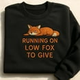 thumbnail image 1 of Running On Low Fox To Give Embroidered Sweatshirt, Tired Fox Hoodie, Low Energy Gift, Funny Sarcastic Tee, Introvert Fox Shirt, Animal Pun, 1 of 4