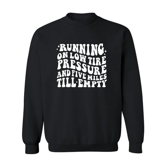 Running On Low Tire Pressure Crewneck Sweatshirt