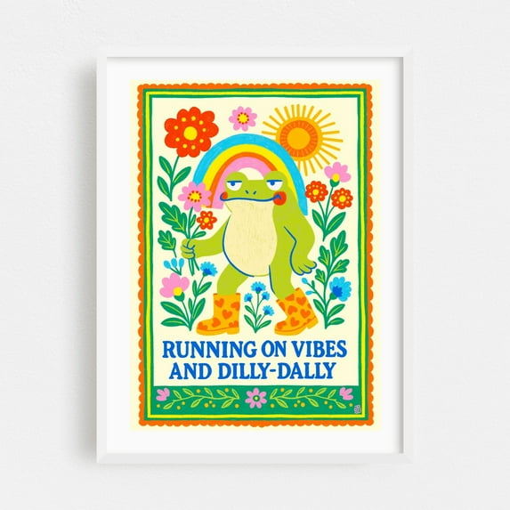 Running On Vibes and Dilly Dally - Digital Art Humor Whimsical Quote Pop Art Floral Illustration White Framed Wall Art Print 6 x 8 inches