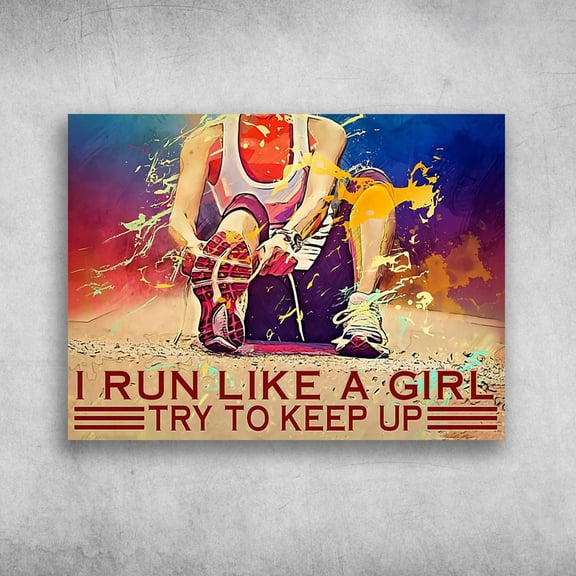 Running Poster - I Run Like A Girl, Try To Keep Up, Running Girl 16 x 24 Inch Poster