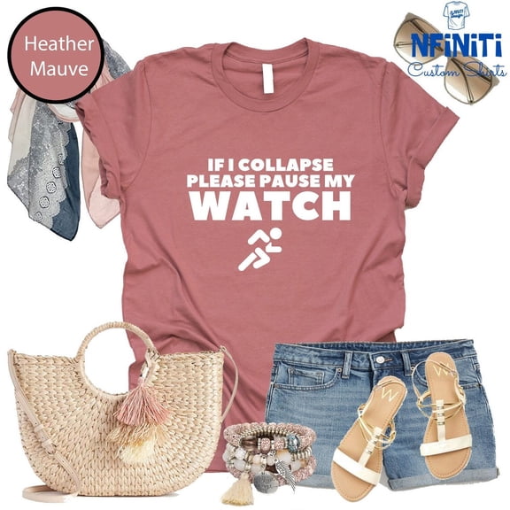 Running Shirt: If I Collapse Pause My Watch, Runner Gift All Size S-5Xl