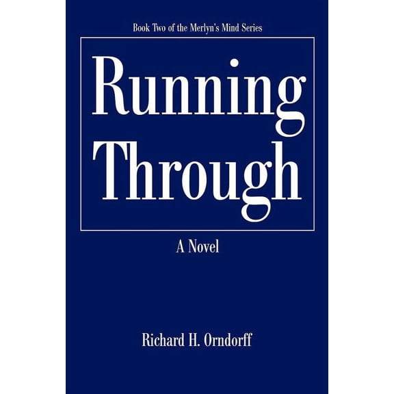 Running Through: Book Two of the Merlyn's Mind Series, (Paperback)