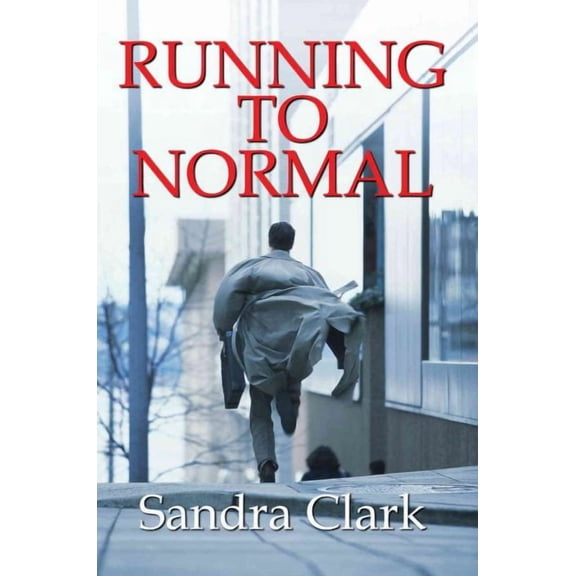 Running To Normal (Paperback) by Dr. Sandra Clark