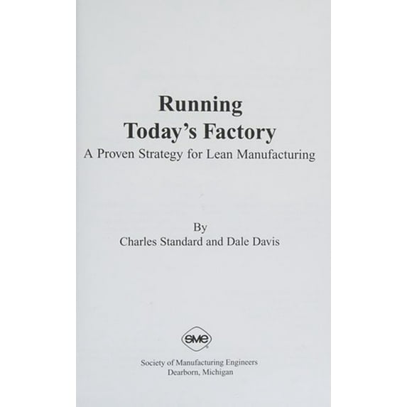 Pre-Owned Running Today's Factory: A Proven Strategy for Lean Manufacturing (Hardcover) 0872635139 9780872635135