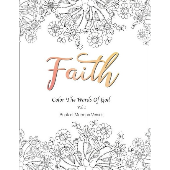 The Running Water Faith Color the Words of God Vol.1 Book of Mormon Verses: 8.5x11" 54 pages, Inspirational, Prayerful, Encouraging S, Book 1, (Paperback)
