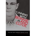 thumbnail image 1 of Running with Bonnie and Clyde: The Ten Fast Years of Ralph Fults, (Paperback), 1 of 2