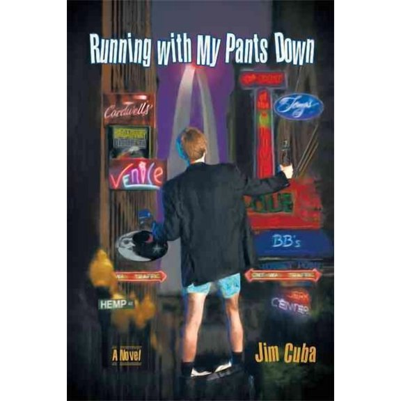 Running with My Pants Down (Paperback) by Jim Cuba