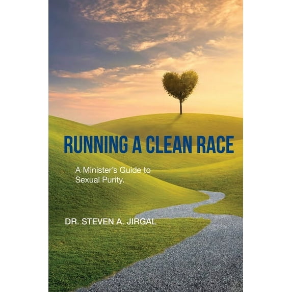 Running a Clean Race: A Guideline for Sexual Purity in Ministry (Paperback)