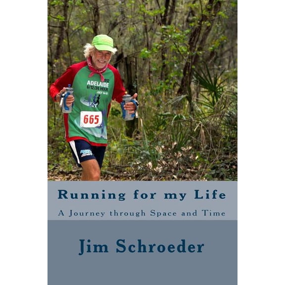 Running for My Life : A Journey Through Space and Time