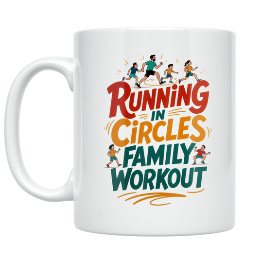 Running in Circles Family Workout - Parents Chasing Kids - 11 oz Ceramic Coffee Mug