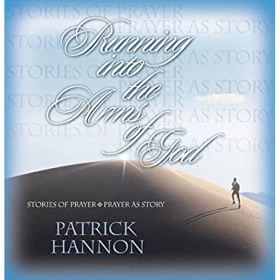 Pre-Owned Running Into the Arms of God: Stories of Prayer/Prayer as Story (Hardcover) 0879462957 9780879462956