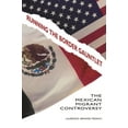 thumbnail image 1 of Running the Border Gauntlet: The Mexican Migrant Controversy, (Hardcover), 1 of 1