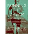thumbnail image 1 of Running the Dream : One Summer Living, Training, and Racing with a Team of World-Class Runners Half My Age (Hardcover), 1 of 1