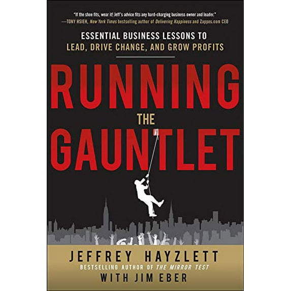 Pre-Owned Running the Gauntlet: Essential Business Lessons to Lead, Drive Change, and Grow Profits (Hardcover) 0071784098 9780071784092