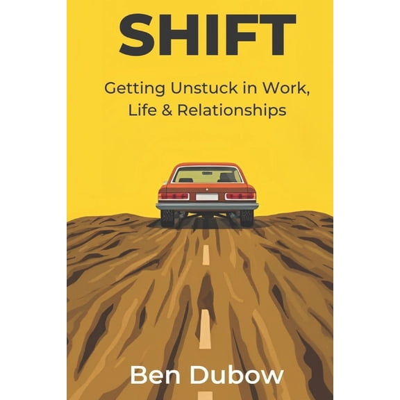 Running the Way Shift: Getting Unstuck in Work, Life & Relationships, (Paperback)