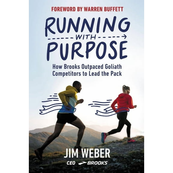 Running with Purpose: How Brooks Outpaced Goliath Competitors to Lead the Pack, (Hardcover)