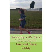 Running with Sara A guide to doing road races with an 11 year old girl, Paperback
