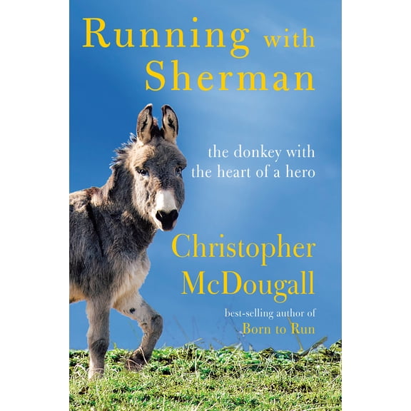 Pre-Owned Running with Sherman : The Donkey with the Heart of a Hero