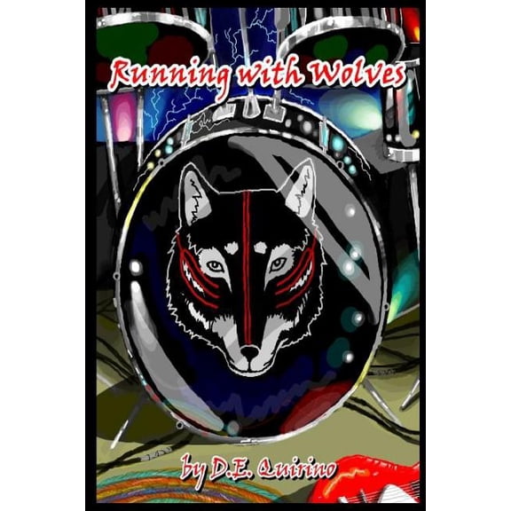 Running With Wolves Paperback 1481893777 9781481893770 D E Quirino